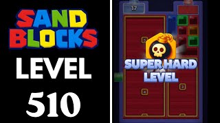 Sand Blocks: Drop Puzzle Level 510 Walkthrough