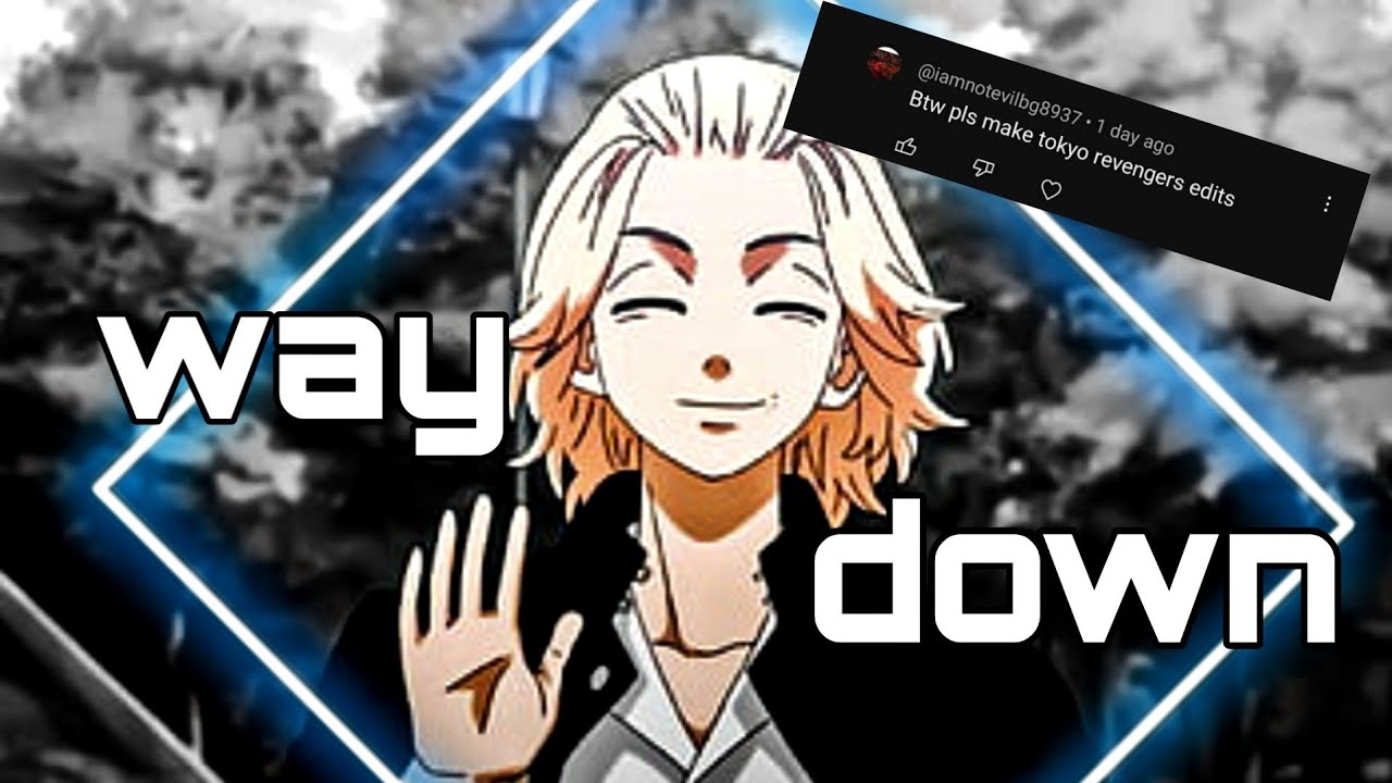Mikey -Tokyo Revengers - Way down we go [Edit/AMV]