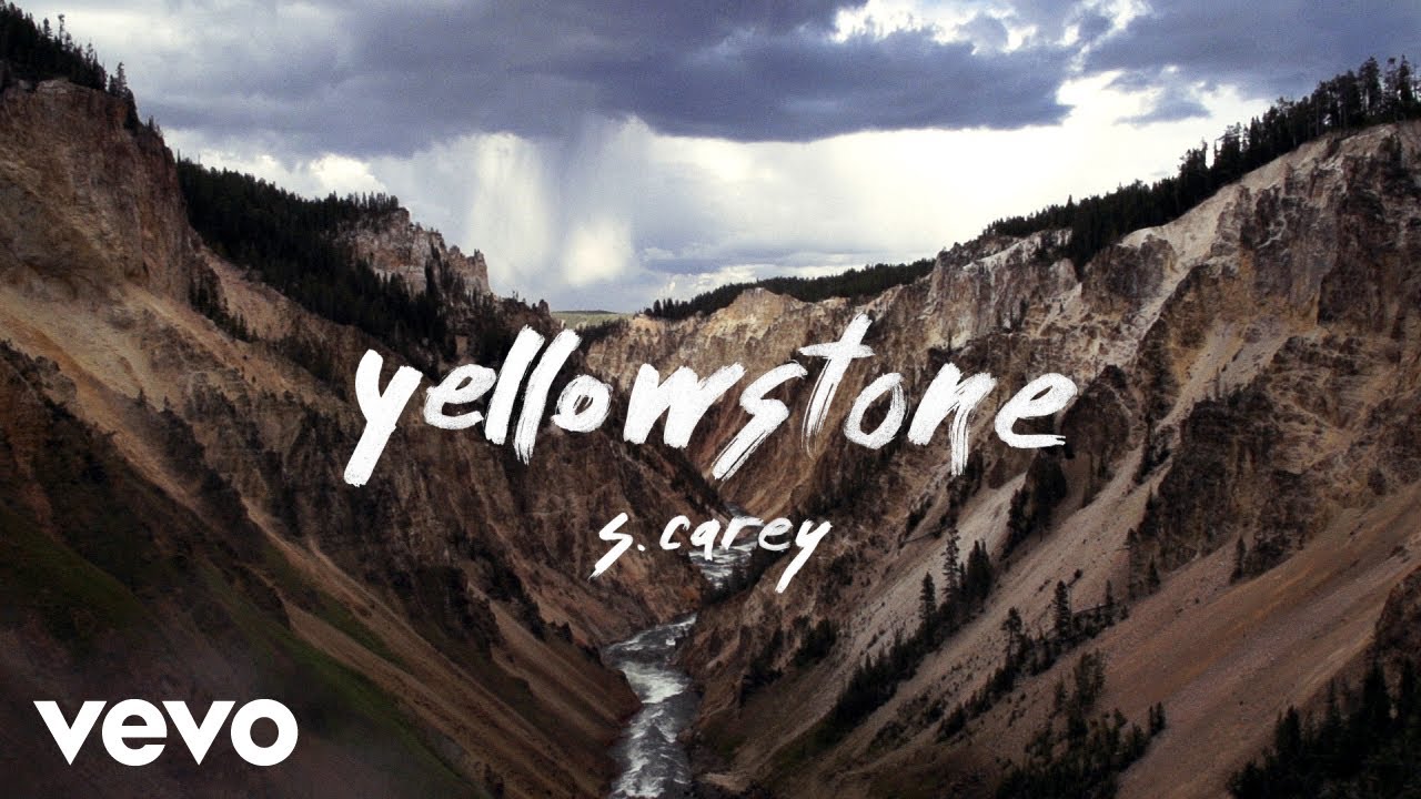 S Carey Yellowstone Official Video Youtube