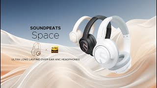 NEW | SOUNDPEATS Space Ultra Long-Lasting ANC Over-Ear Headphones