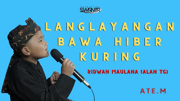 KAWIH SUNDA LANGLAYANGAN BAWA HIBER KURING - RIDWAN MAULANA  (ALAN TG) x SWARANTARA