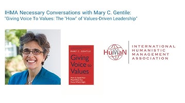 IHMA Necessary Conversations with Mary Gentile: Giving Voice To Values