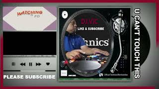 Dj.vic U Cant Touch This 90S Hit Mix