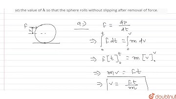 A solid sphere of mass `m` and radius R is hit by a cue at height `h` above the center of
