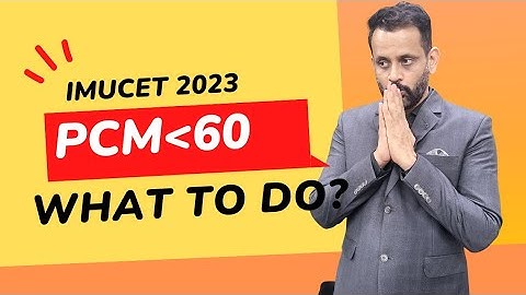 Imucet 2023 || PCM less than 60, now what to do? ||