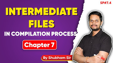 7.4 | Intermediate files in compilation process | Preprocessing | Compilation| Assembly Linking |gcc