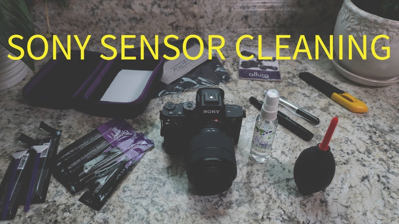 How To Clean Sony Camera Sensor And Lenses A7sii A7iii A7riii A6500 Youtube