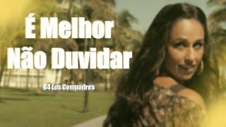 B4 Los Compadres - É Melhor Não Duvidar Ft Rita Pereira Video Oficial