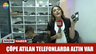 Çöpe atılan telefonlarda altın var