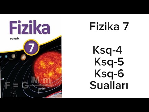 Fizika 7 Sinif Ksq-4, Ksq-5, Ksq-6 Sualları