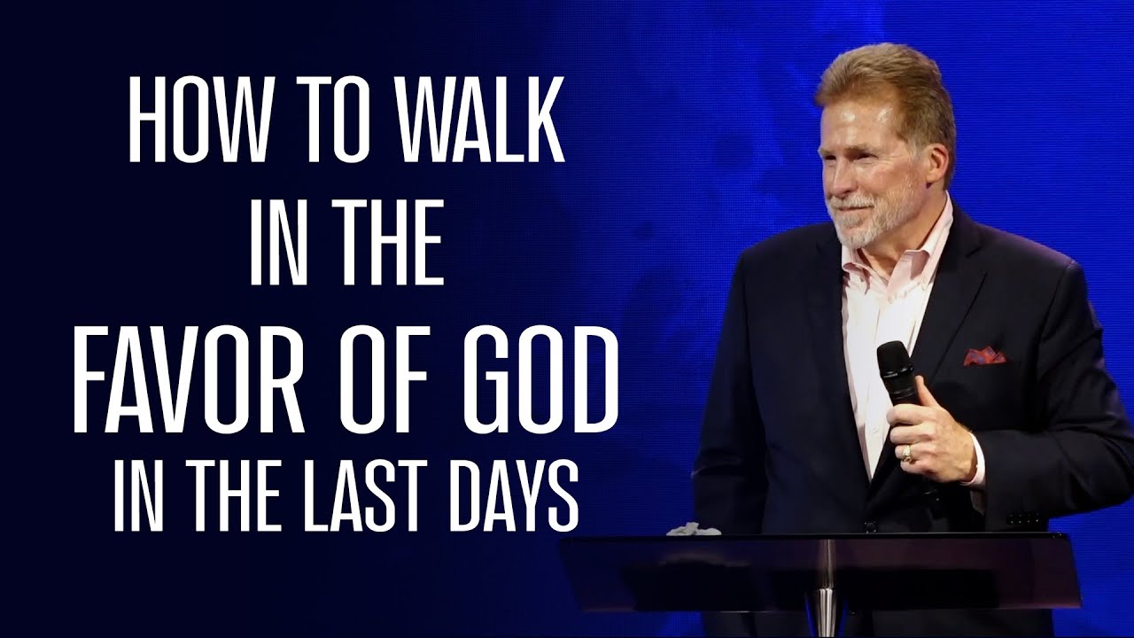 how-to-walk-in-the-favor-of-god-in-the-last-days-youtube