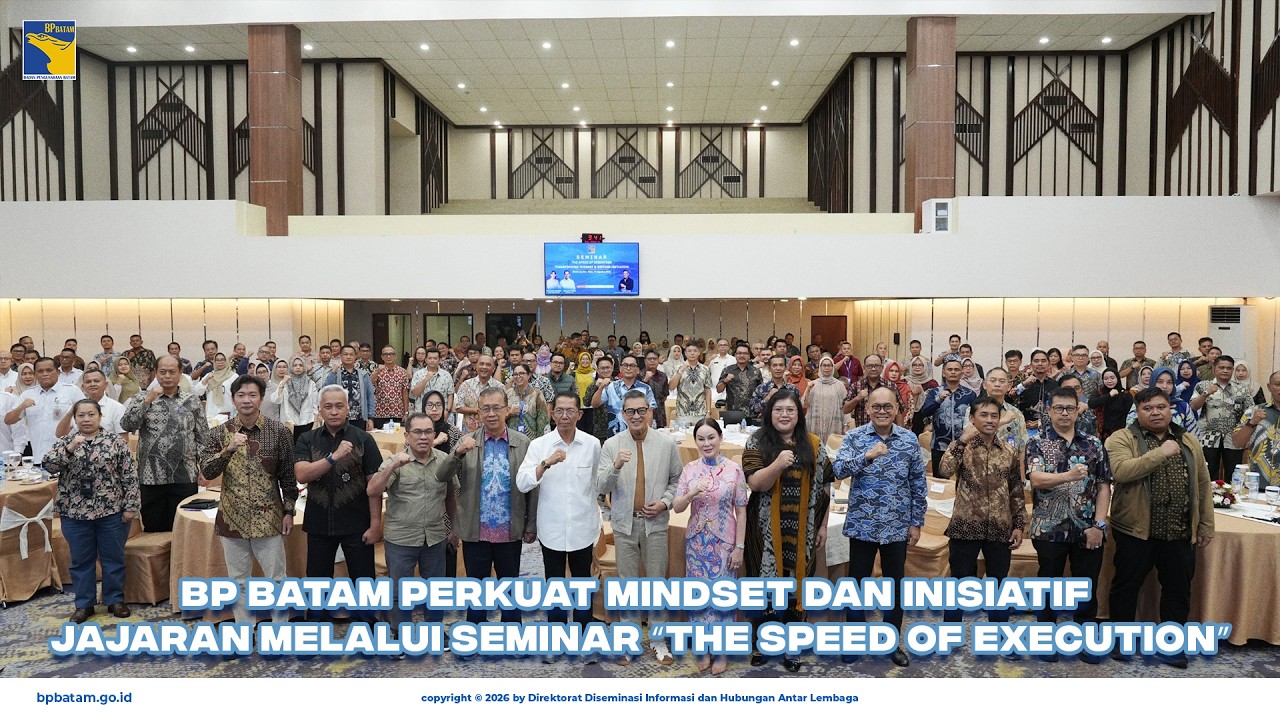 BP Batam Perkuat Mindset Dan Inisiatif Jajaran Melalui Seminar "The Speed Of Execuiton"