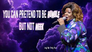 You can Pretend to be Humble But not Meek_Lady Bishop Kathy Kiuna