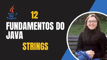 Conheça as Strings no Java! - Ep. 12