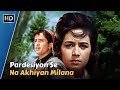 Pardesiyon se na ankhiya milana  shashi kapoor nanda  jab jab phool khile  morafi hit songs