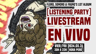 {#2}[LISTENING PARTY] - Floro, Sonoro & Fauno's 1st Album 🎶