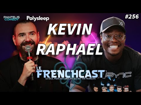 #256 - Kevin Raphael | Le Frenchcast
