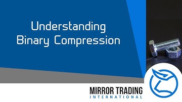 Understanding Binary Compression in Mirror Trading International