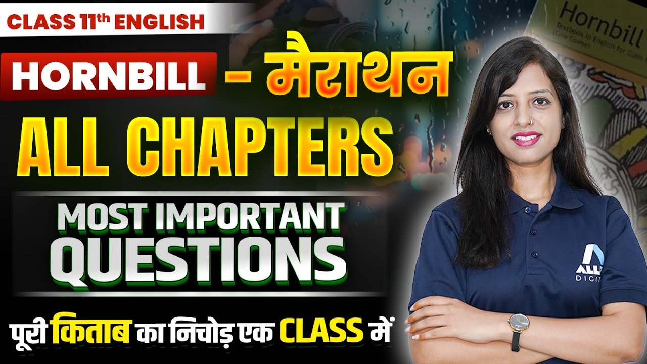 Hornbill Class 11 English All Chapters in One Shot✅ Most Important Questions | पूरी किताब का निचोड़🔥