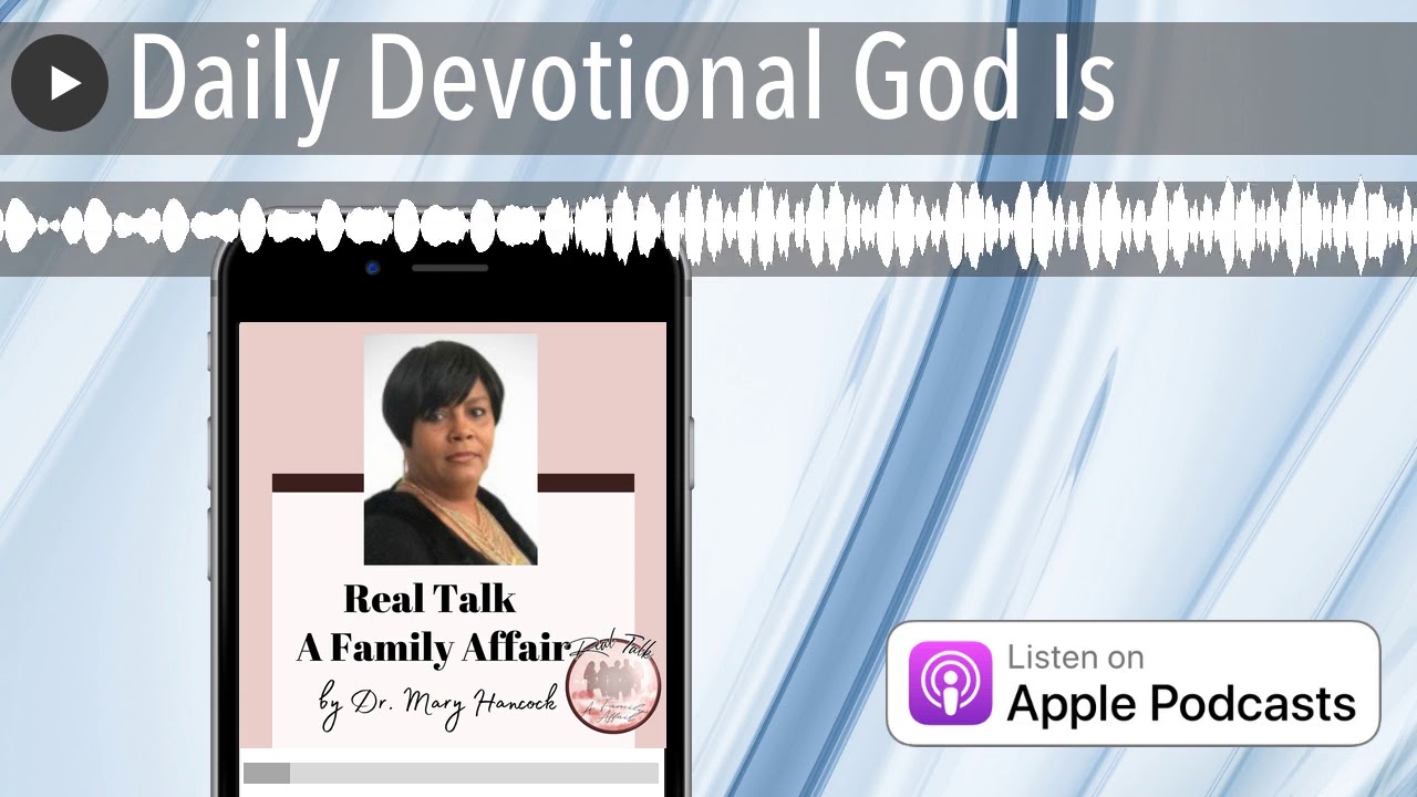 Daily Devotional God Is