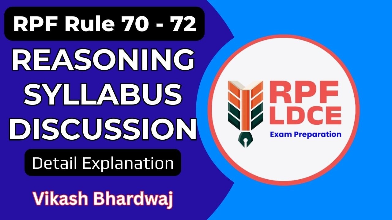 “General Intelligence & Reasoning Syllabus Explained 🔥 | By Vikash Bhardwaj | RPF Rule - 70-72 Exam”