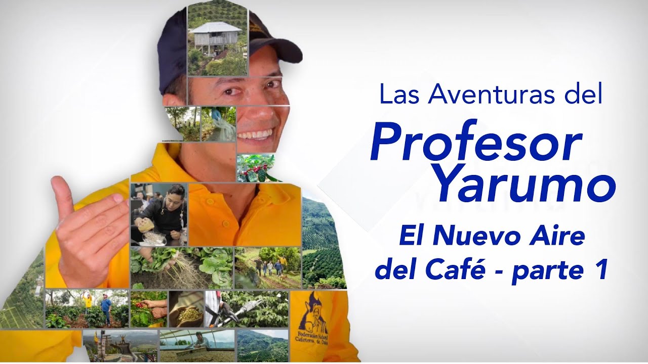 LAS AVENTURAS DEL PROFESOR YARUMO: EL NUEVO AIRE DEL CAFÉ