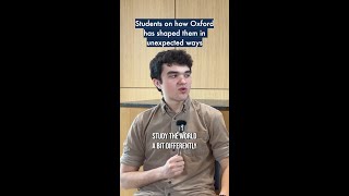 Students on how Oxford has shaped them in unexpected ways #OxfordUniversity