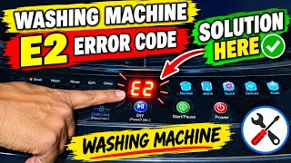 Washing Machine E2 Error Code 🔥 | Easy Solution | E2 Error Solved