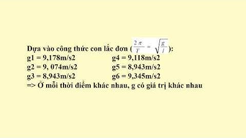 Bài thực hành: Đo gia tốc trọng trường bằng phương pháp sử dụng con lắc đơn - 12A2 PĐP