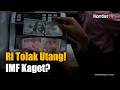 RI Tolak Pinjaman Rp 428 Triliun dari IMF &amp; Bank Dunia! Kenapa?
