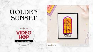Altenew July Release Video Hop | Giveaway | Windows to Stillness Golden Sunset