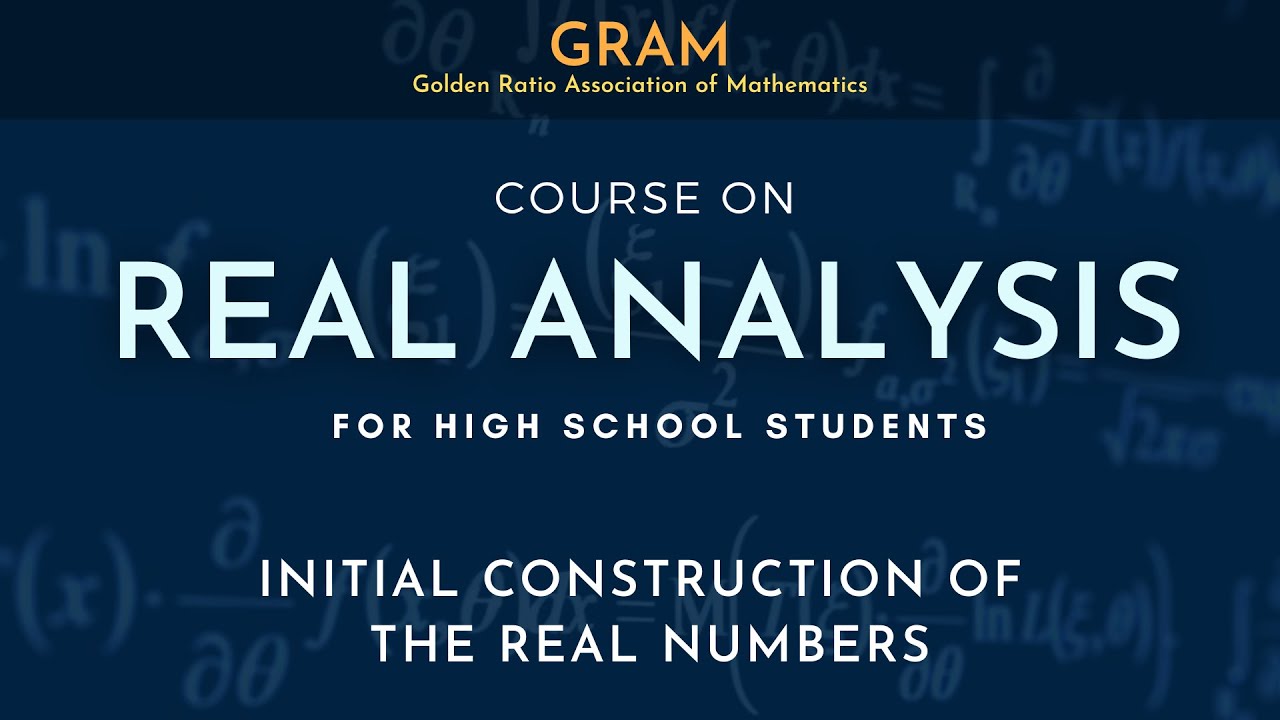 Initial Construction of the Real Numbers Course on Real Analysis for