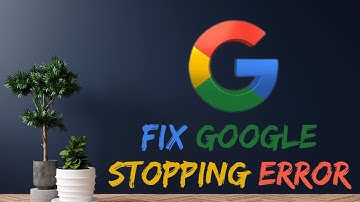 How to Fix Google Keeps Stopping