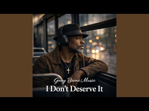 I DON'T DESERVE IT