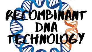 Recombinant DNA Technology- steps