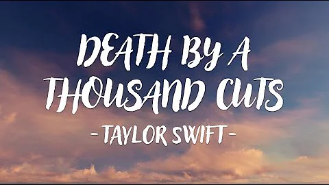 Taylor Swift - Death By A Thousand Cuts (Lyric Video)