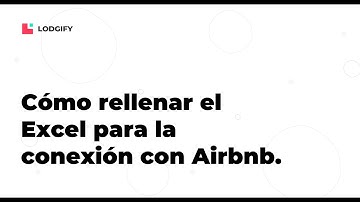 CONNECTIVITY GUIDE - Cómo rellenar el Excel para la conexión con Airbnb