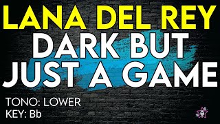 Lana Del Rey  Dark But Just A Game  Karaoke Instrumental  Lower
