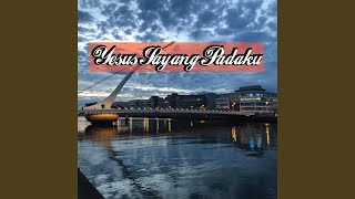 Yesus Sayang Padaku
