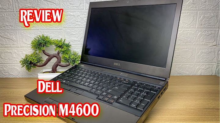 Đánh giá laptop dell precision m4600 năm 2024