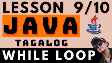 WHILE LOOP - JAVA PROGRAMMING LESSON 9 | CODING AND PROGRAMMING TAGALOG TUTORIALS