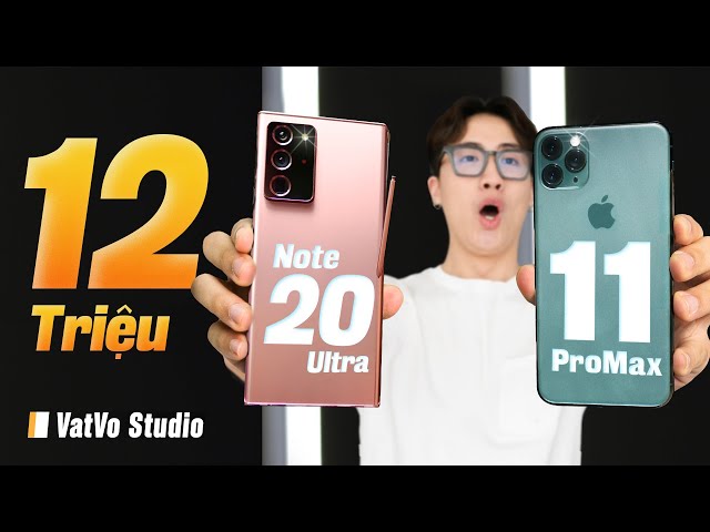 Máy cũ 12 triệu: Chọn Galaxy Note 20 Ultra có hơn iPhone 11 Pro Max? | Vật Vờ Studio