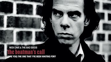 Nick Cave & The Bad Seeds - Are You the One That I