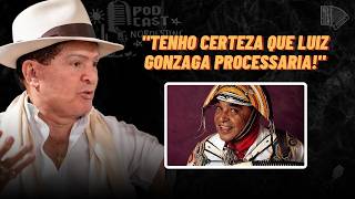 COMO LUIZ GONZAGA REAGIRIA HOJE?