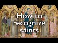 Ever wondered who's who? How to recognize saints...