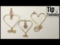 Wire heart pendants tip tuesday tutorial