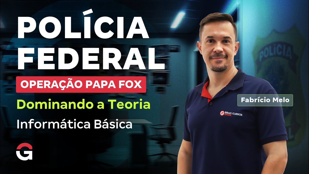 Concurso Polícia Federal: Dominando a Teoria | Informática Básica com Fabrício Melo