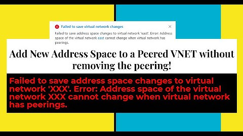 Solved: Failed to save address space changes to virtual network - Azure add additional address range
