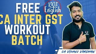 CA INTER GST – FREE Workout Batch | Practice GST Like an Exam | By Mr. GST (CA Vishnu Vardhan)