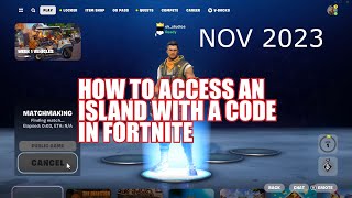 How To Access An Island with a Code in Fortnite (Updated: Nov 2023)